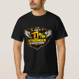 Get 1% Stronger Everyday Motivational T-Shirt 