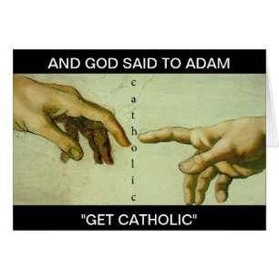 "GET CATHOLIC"