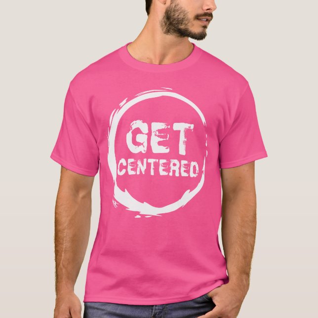 Get Centered Pottery Wheel Lover Clay Ceramics Art T-Shirt (Vorderseite)