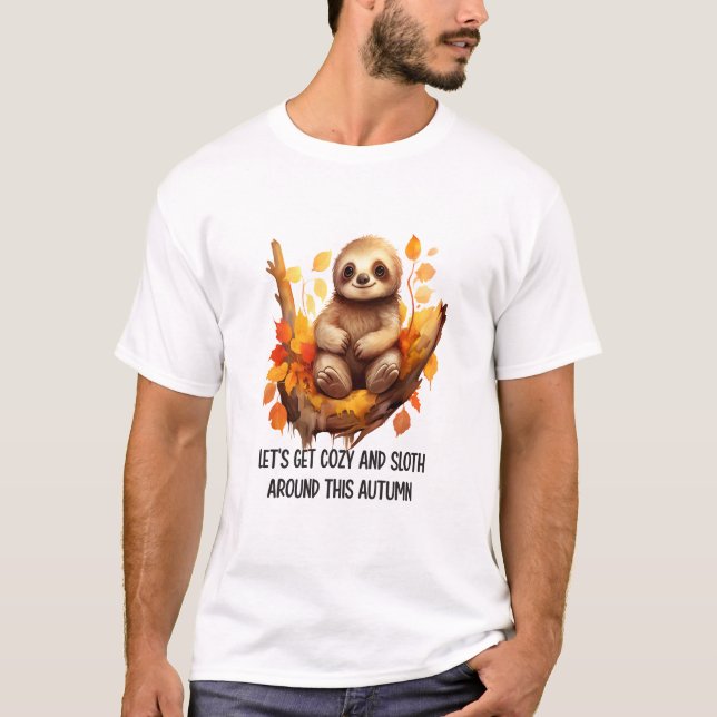 Get Cozy and Sloth Around This Autumn T-Shirt (Vorderseite)