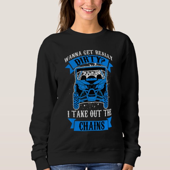 Get Dirty Get Chains Funny UTV SxS Side by Side SS Sweatshirt (Vorderseite)