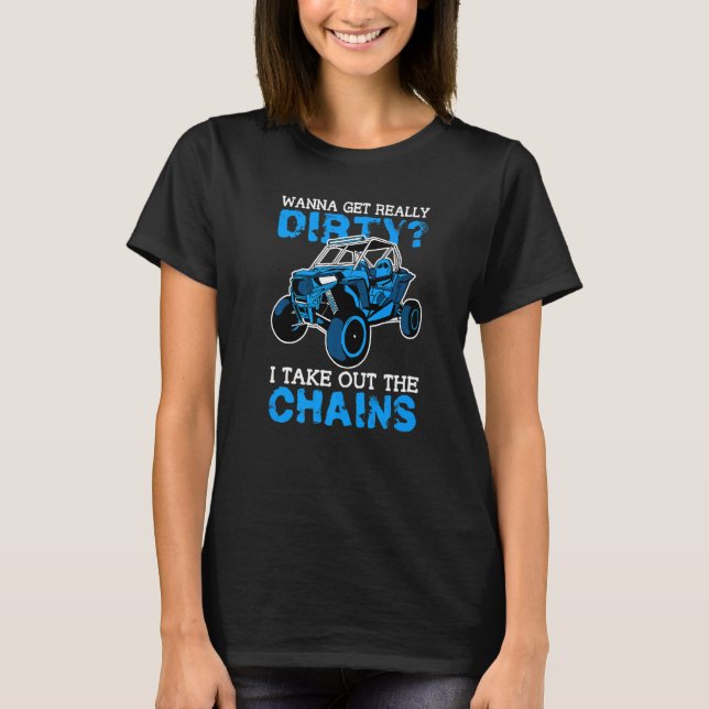 Get Dirty Get Chains Funny UTV SxS Side by Side SS T-Shirt (Vorderseite)