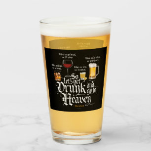 Get Drunk And Go To Heaven Glas