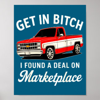Get In I Found A On Marketplace Funny Quote  Poster