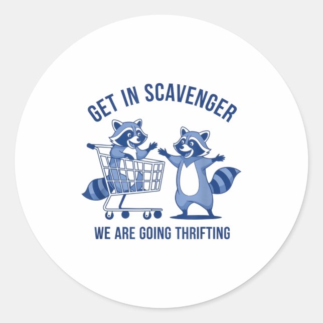 Get In Scavenger We're Going Thrifting Funny Racco Runder Aufkleber (Vorderseite)