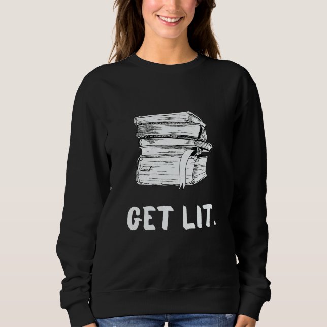 Get Lit Book  Book  Meme Reading Books Bookworm Sweatshirt (Vorderseite)