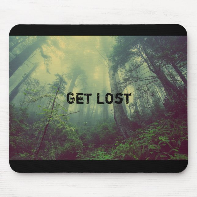 Get Lost  -  a wild forest Mousepad (Vorne)