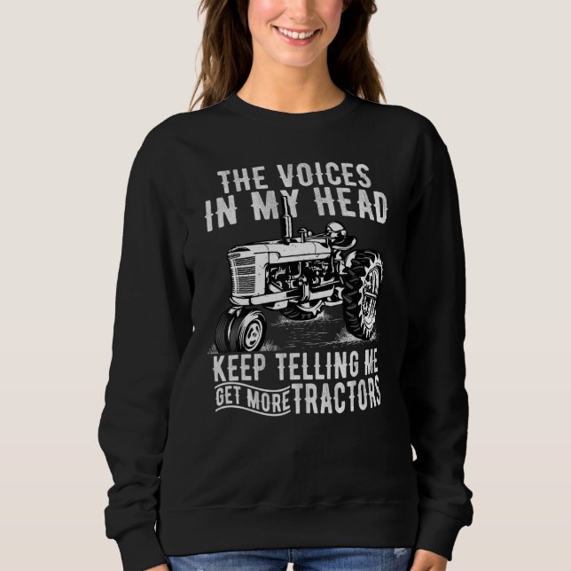 Get More Tractors  Quotes Tractors Driver Farmer Sweatshirt (Vorderseite)