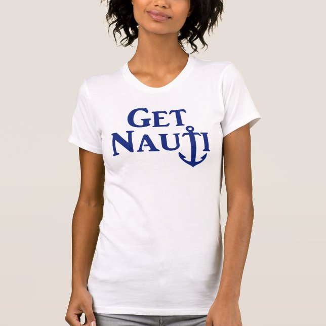 "Get Nauti" - T-Shirt Nautique (Devant)