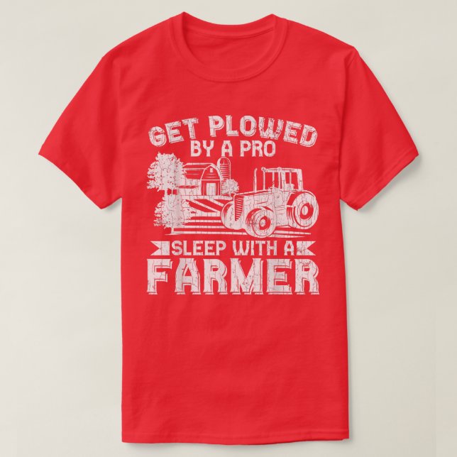 Get Plowed By Pro Farmer Funny Farming Farm Tracto T-Shirt (Design vorne)