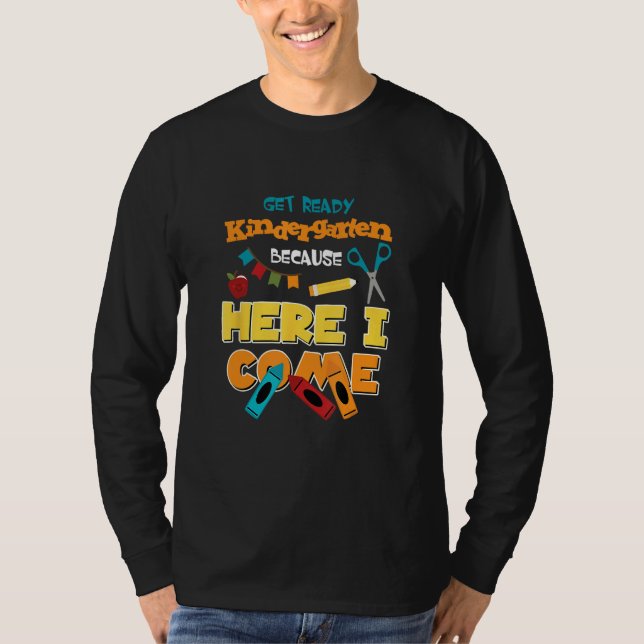 Get ready kindergarten because here I come T-Shirt (Vorderseite)