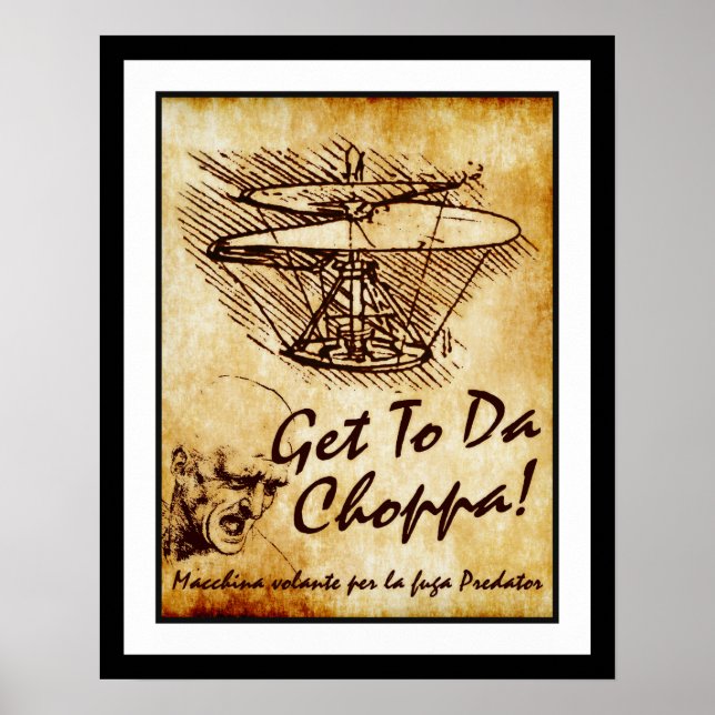 Get To Da Choppa - Leonardo da Vinci Helicopter Poster (Vorne)