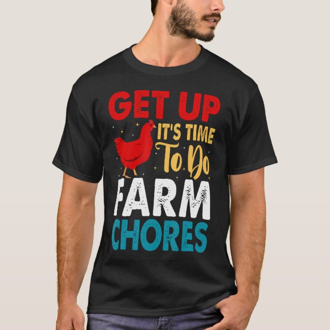 Get Up It's Time To Do Farm Chores Funny Chicken F T-Shirt (Vorderseite)