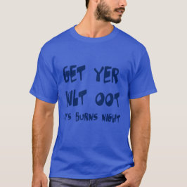 Get Yer Kilt Oot Its Burns Night Scottish Accent T-Shirt