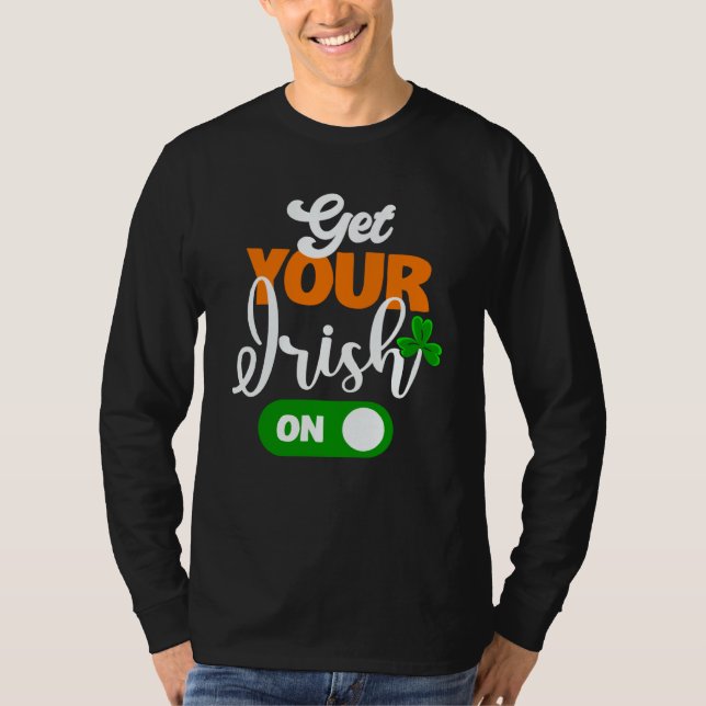 Get Your Irish On Saint Patricks Drink Paddys Day  T-Shirt (Vorderseite)