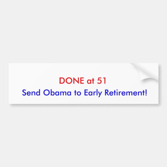 GETAN bei 51, schicken Sie Obama zur vorzeitigen Autoaufkleber (Vorne)
