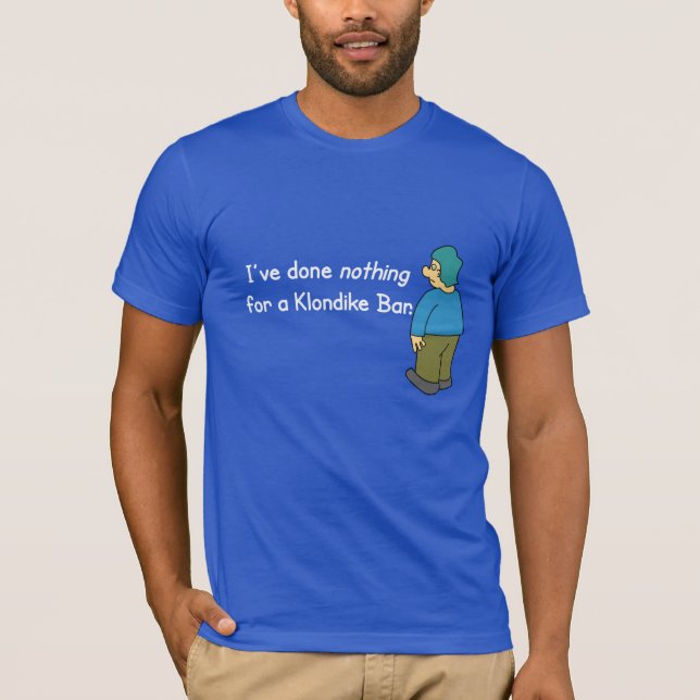 Getan nichts für ein Klondike® Bar-T-Shirt T-Shirt (Vorderseite)