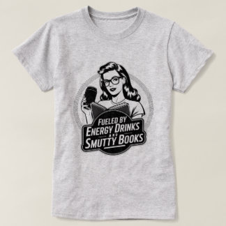 Getankt von Energy Drinks und Smutty Books T-Shirt
