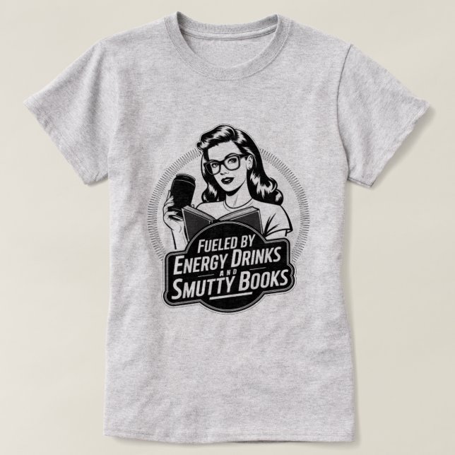 Getankt von Energy Drinks und Smutty Books T-Shirt (Design vorne)