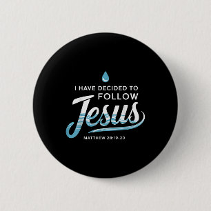 getauft habe ich beschlossen, Jesus Taufe zu folge Button