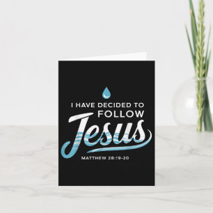 getauft habe ich beschlossen, Jesus Taufe zu folge Karte