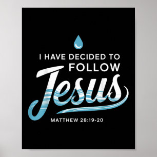 getauft habe ich beschlossen, Jesus Taufe zu folge Poster