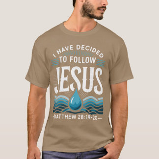 Getauft Ich habe beschlossen, Jesus zu folgen Tauf T-Shirt