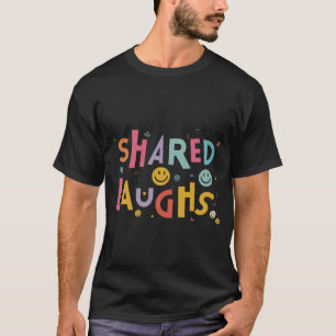 Geteiltes Lachen T-Shirt