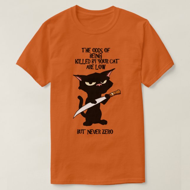 Getötet von Ihrer Katze die Odds T-Shirt (Design vorne)