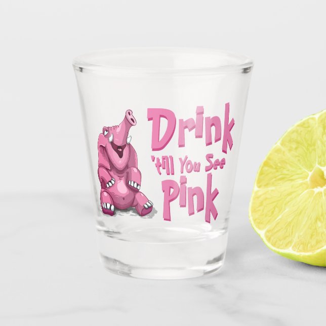 Getränk 'bis Sie rosa Elefanten sehen Schnapsglas (Vorderseite)