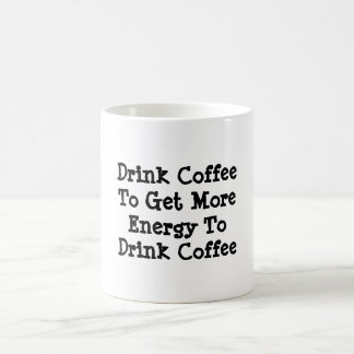 "Getränk-Kaffee, zum von mehr Energie zu erhalten, Kaffeetasse