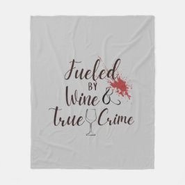 "Getrennt von Wein und wahrer Kriminalität" Fleece