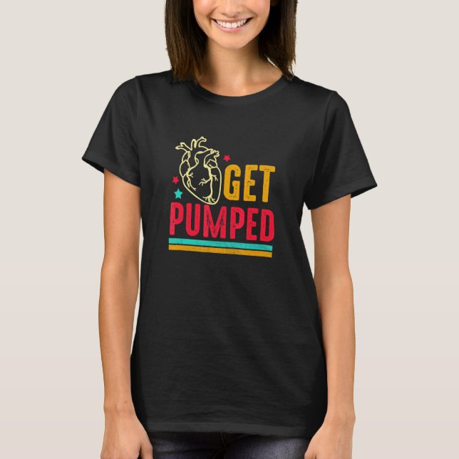 Gets Pumped Er Cardiac Nurse Icu Herz anatomisch T-Shirt (Vorderseite)