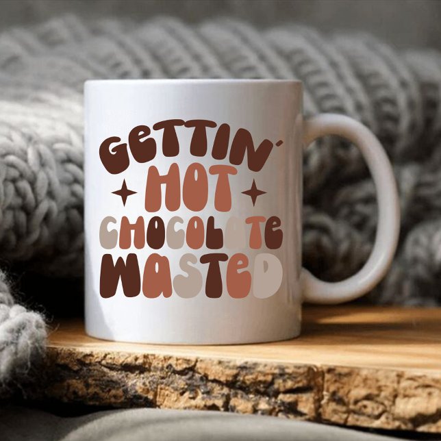 Gettin Hot Chocolate Wasted Kaffeetasse (Von Creator hochgeladen)