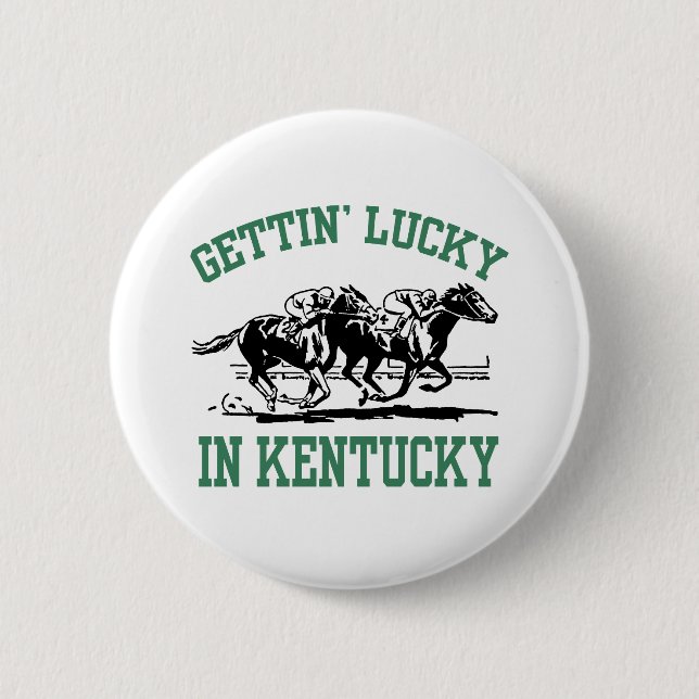 Gettin' Lucky in Kentucky Button (Vorderseite)