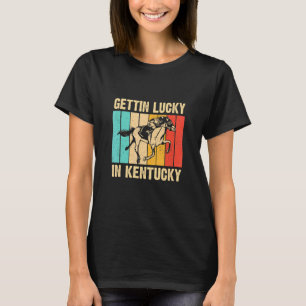 Gettin Lucky in Kentucky Derby Day Racing G T-Shirt