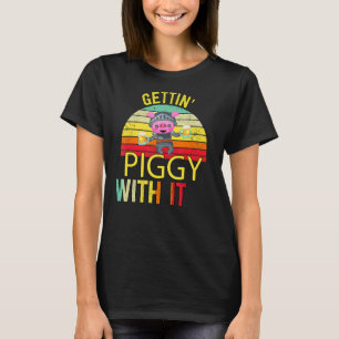 Gettin' Piggy mit it Pig trinken Sarcasm Pun T-Shirt