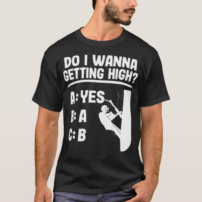 Getting High Funny Arborist Gift Logger Tree baked T-Shirt (Vorderseite)
