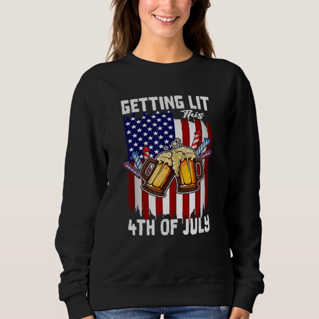 Getting Lit This 4th Of July Day Drinking US Flag  Sweatshirt (Vorderseite)