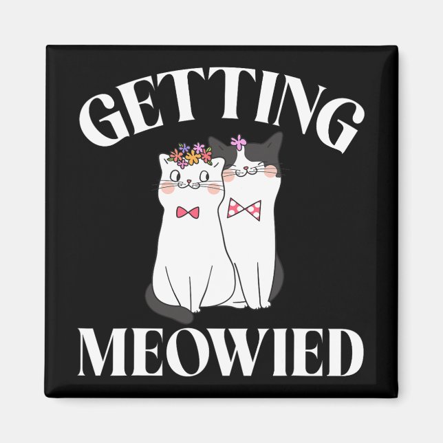 Getting Meowied Bride 1 Magnet (Vorne)