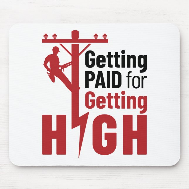 Getting Paid for Getting High Electrical Lineman Mousepad (Vorne)