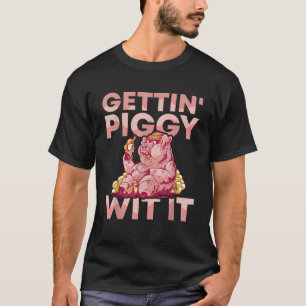 Getting Piggy Wit It GRILLEN Pig Roast Barbecue T  T-Shirt