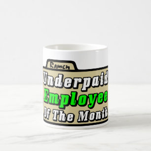 Geunterbezahlter Angestellter des Monats! Kaffeetasse