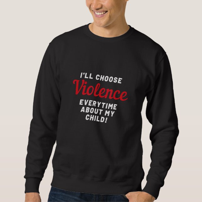 Gewalt auswählen sweatshirt (Vorderseite)