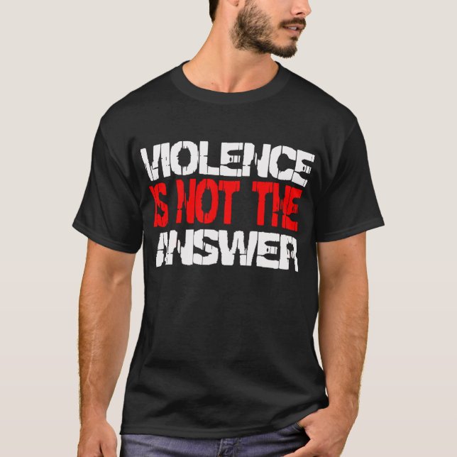 Gewalt ist nicht die Antwort — T - Shirt (Vorderseite)