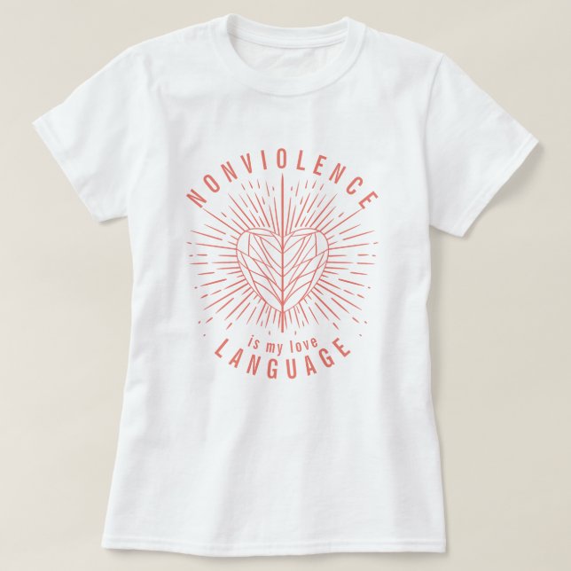 Gewaltlosigkeit ist meine Liebe Heart T - Shirt (Design vorne)
