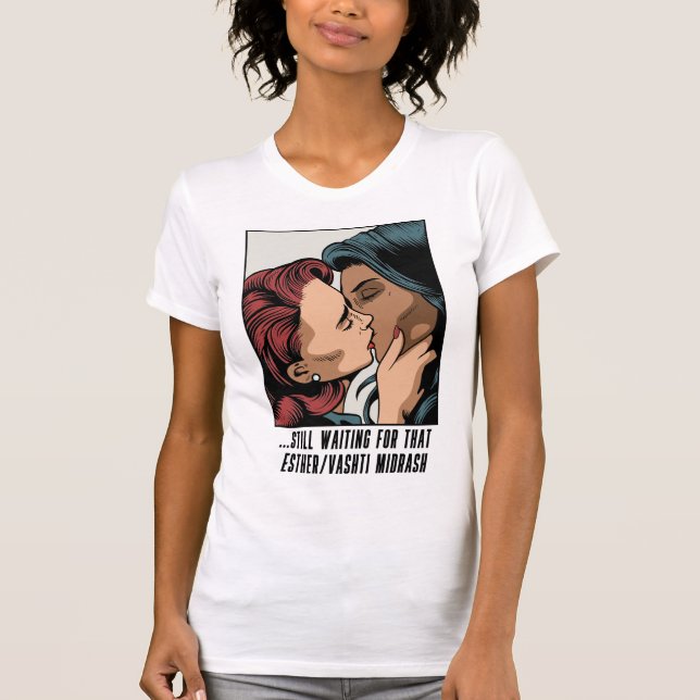 Gewartet für Esther/Vashti Midrash jüdische LGBTQ+ T-Shirt (Vorderseite)