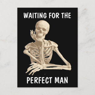 GEWARTET FÜR PERFEKTE MAN SKELETON FUNNY POSTCARDS POSTKARTE