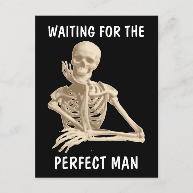 GEWARTET FÜR PERFEKTE MAN SKELETON FUNNY POSTCARDS POSTKARTE (Vorderseite)