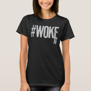 GEWECKT AF-Distrestierte Hashtag-Typ-Gerechtigkeit T-Shirt